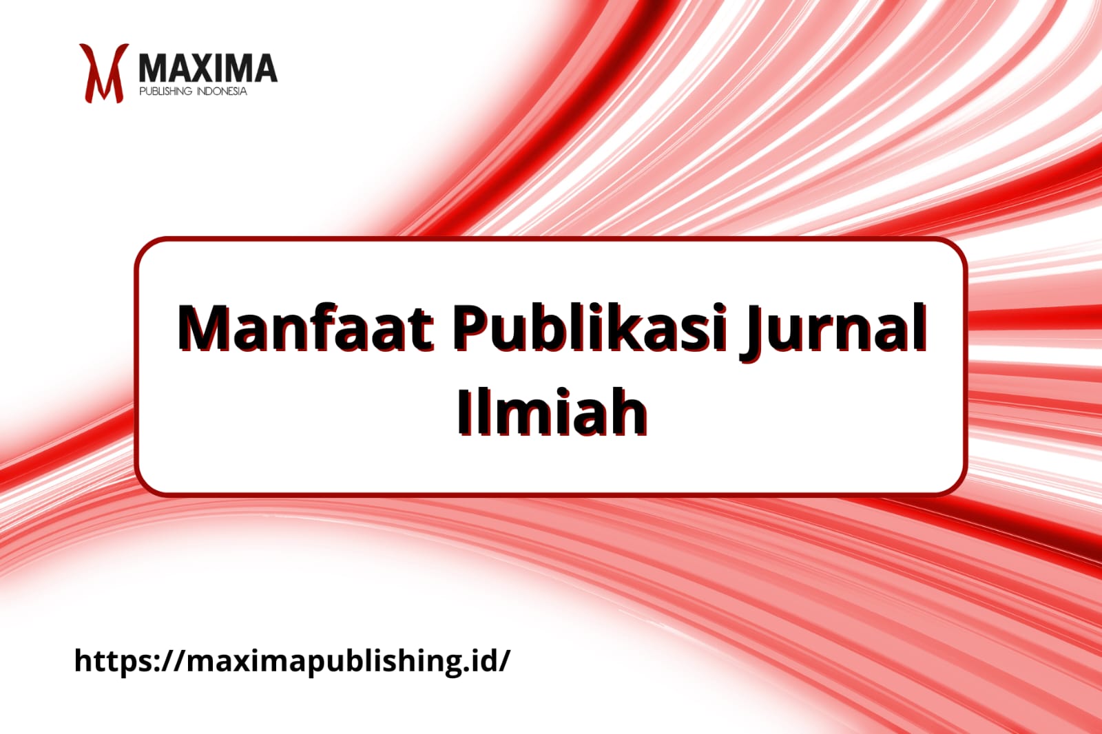 Manfaat Publikasi Jurnal Ilmiah